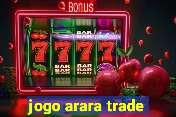 jogo arara trade